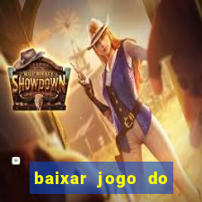 baixar jogo do tigrinho oficial